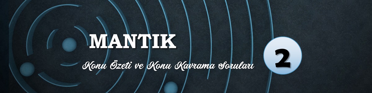 Mantık Konu Özeti ve Konu Kavrama Soruları 02 – PDF ...